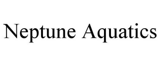 NEPTUNE AQUATICS