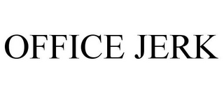 OFFICE JERK