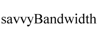 SAVVYBANDWIDTH