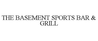 THE BASEMENT SPORTS BAR & GRILL