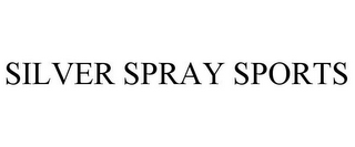 SILVER SPRAY SPORTS