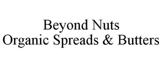 BEYOND NUTS ORGANIC SPREADS & BUTTERS