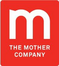 M THE MOTHER COMPANY