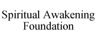 SPIRITUAL AWAKENING FOUNDATION