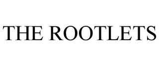 THE ROOTLETS