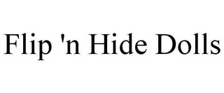 FLIP 'N HIDE DOLLS