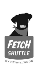 FETCH SHUTTLE BY KENNELWOOD