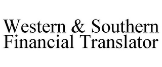 WESTERN & SOUTHERN FINANCIAL TRANSLATOR