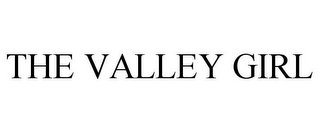 THE VALLEY GIRL