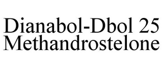 DIANABOL-DBOL 25 METHANDROSTELONE