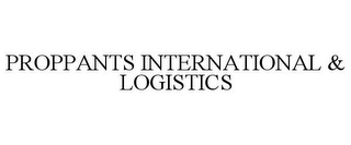 PROPPANTS INTERNATIONAL & LOGISTICS