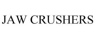 JAW CRUSHERS