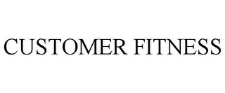 CUSTOMER FITNESS