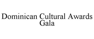 DOMINICAN CULTURAL AWARDS GALA