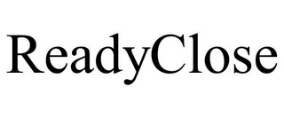 READYCLOSE