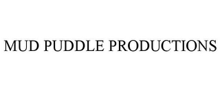 MUD PUDDLE PRODUCTIONS