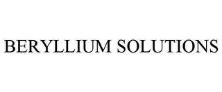 BERYLLIUM SOLUTIONS