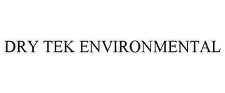 DRY TEK ENVIRONMENTAL