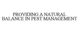 PROVIDING A NATURAL BALANCE IN PEST MANAGEMENT