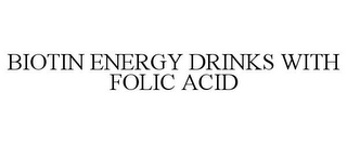 BIOTIN ENERGY DRINKS WITH FOLIC ACID