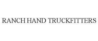 RANCH HAND TRUCKFITTERS