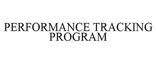 PERFORMANCE TRACKING PROGRAM