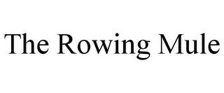THE ROWING MULE