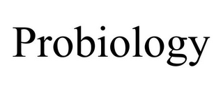 PROBIOLOGY