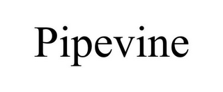 PIPEVINE