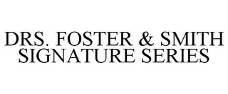 DRS. FOSTER & SMITH SIGNATURE SERIES