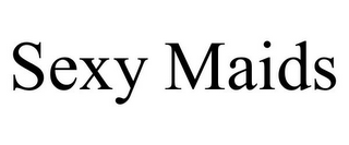 SEXY MAIDS