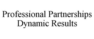 PROFESSIONAL PARTNERSHIPS DYNAMIC RESULTS