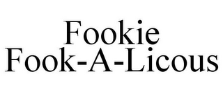 FOOKIE FOOK-A-LICOUS