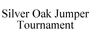 SILVER OAK JUMPER TOURNAMENT