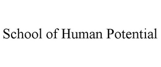 SCHOOL OF HUMAN POTENTIAL