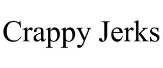 CRAPPY JERKS