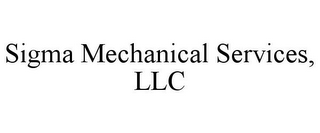 SIGMA MECHANICAL SERVICES, LLC