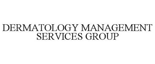 DERMATOLOGY MANAGEMENT SERVICES GROUP