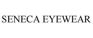 SENECA EYEWEAR