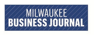 MILWAUKEE BUSINESS JOURNAL