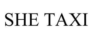 SHE TAXI
