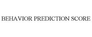 BEHAVIOR PREDICTION SCORE