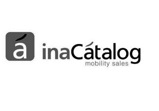 A INACATALOG MOBILITY SALES