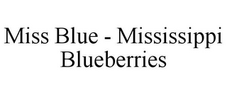 MISS BLUE - MISSISSIPPI BLUEBERRIES