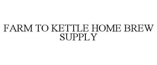 FARM TO KETTLE HOME BREW SUPPLY