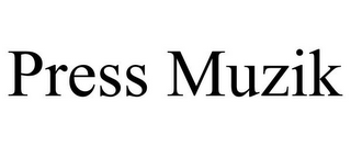 PRESS MUZIK