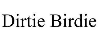 DIRTIE BIRDIE