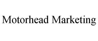 MOTORHEAD MARKETING
