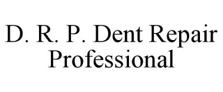 D. R. P. DENT REPAIR PROFESSIONAL