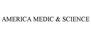 AMERICA MEDIC & SCIENCE